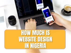 Cost of Website Design in Nigeria