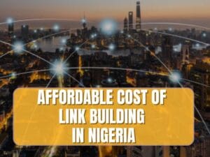 Read more about the article Affordable Cost of Link Building in Nigeria