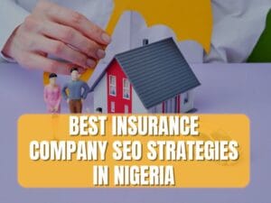 Insurance SEO Strategies in Nigeria