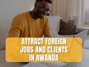 foreign jobs and clients in Rwanda
