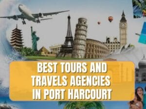 Read more about the article 5 Best Tour and Travel Agencies in Port Harcourt