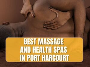 Read more about the article 5 Best Spas You Must Visit In Port Harcourt