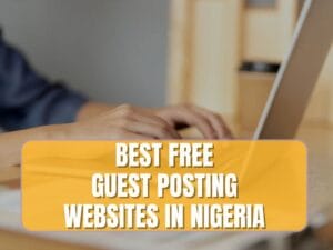 Read more about the article 103+ Websites To Submit Quest Post For FREE (Nigeria)