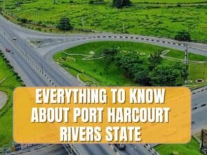 Read more about the article Documentary: Everything About Port Harcourt, Rivers State