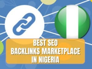 Read more about the article Best Backlinks Marketplace in Nigeria