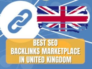 Read more about the article Best Backlinks Marketplace in UK (United Kingdom