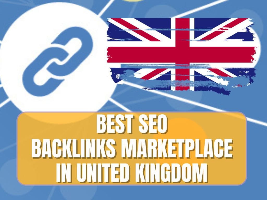 You are currently viewing Best Backlinks Marketplace in UK (United Kingdom