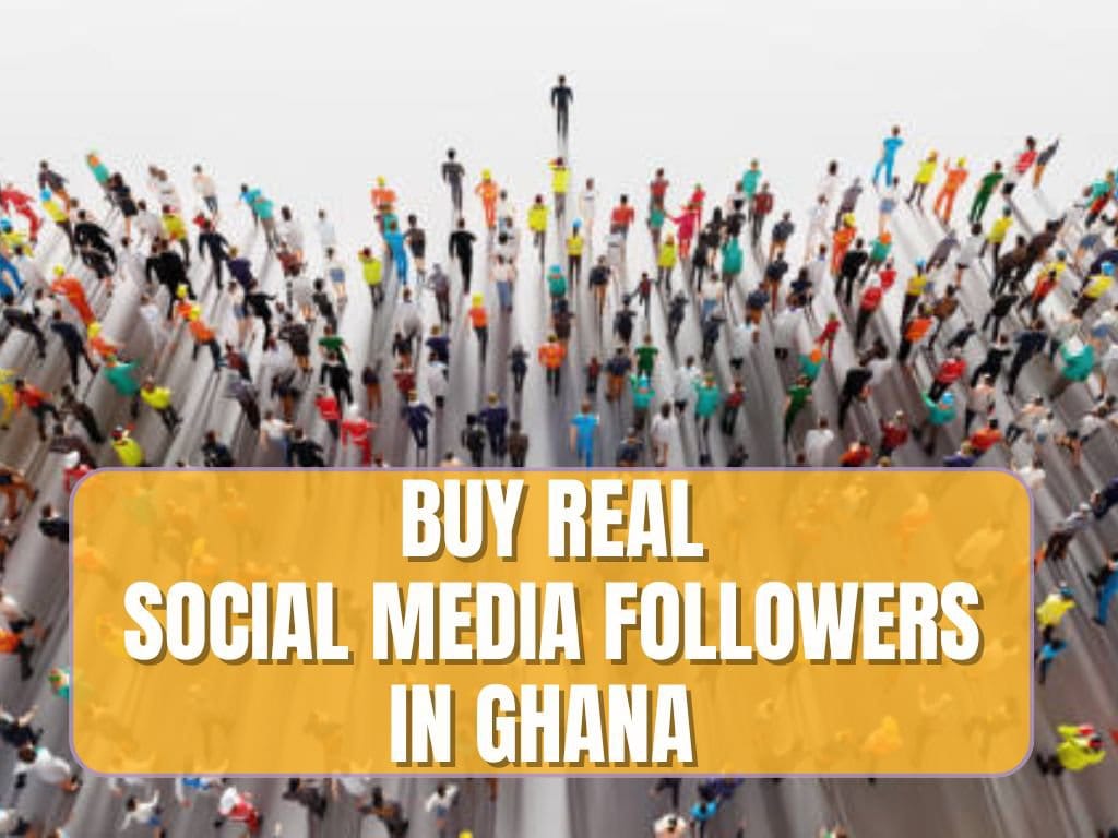 buy social media followers in Ghana