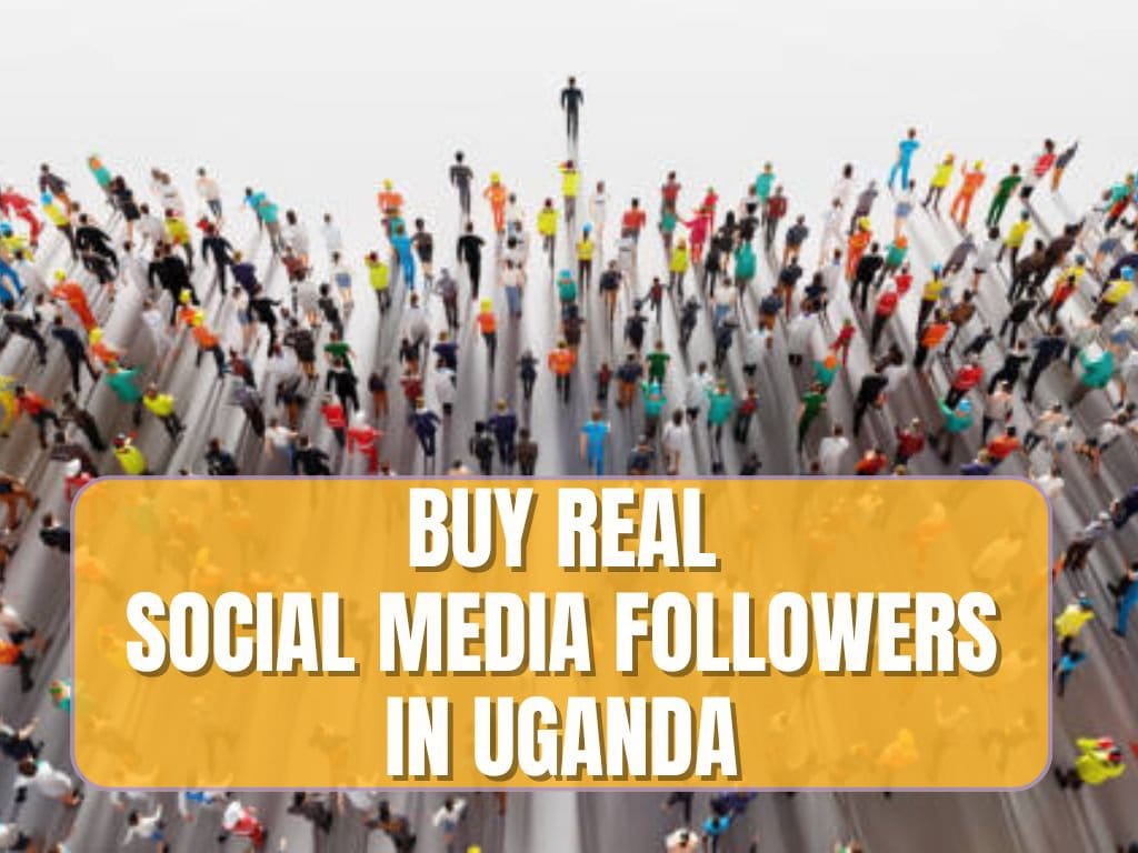 buy social media followers in Uganda