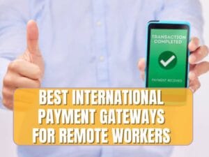 Read more about the article 9 Best Gateways To Receive Payment From International Clients
