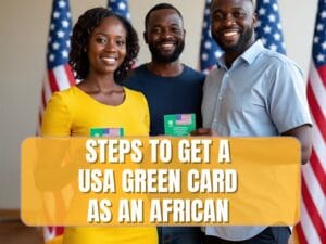 Read more about the article Get a US Green Card As An African This Year