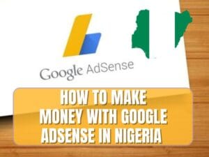 Read more about the article How Nigerians Make Millions With Google AdSense