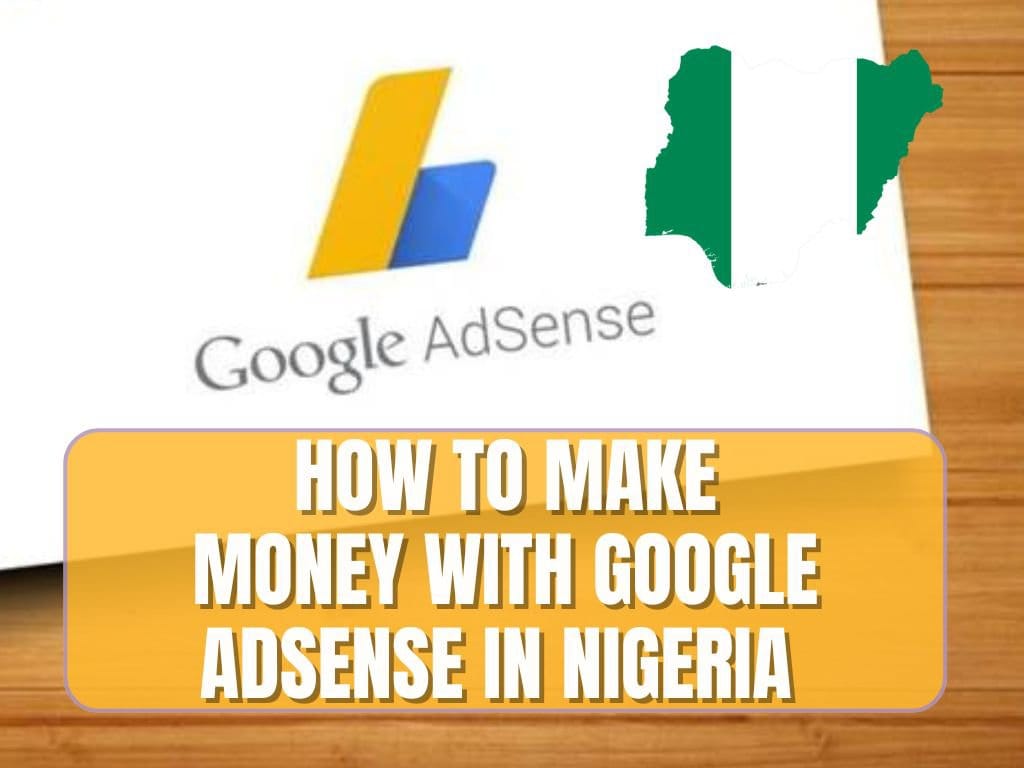 You are currently viewing How Nigerians Make Millions With Google AdSense