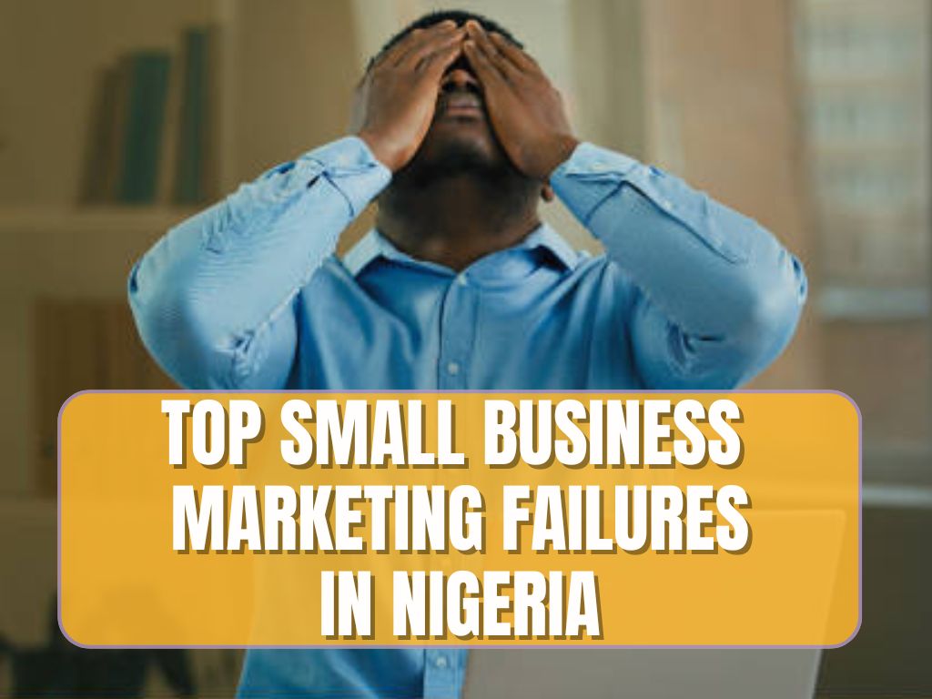 Small business marketing failures in Nigeria
